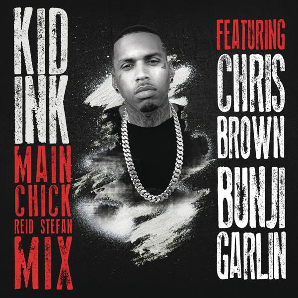 Kid Ink, Chris Brown, Bunji Garlin - Main Chick (Reid Stefan Mix) mp3