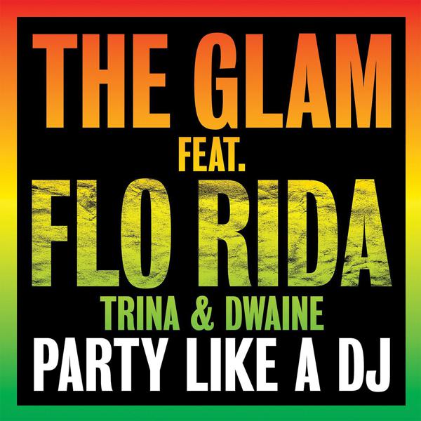 The Glam, Flo Rida, Trina, Dwaine - Party Like a DJ (feat. Flo Rida, Trina & Dwaine) [Radio Killer Radio Edit] mp3