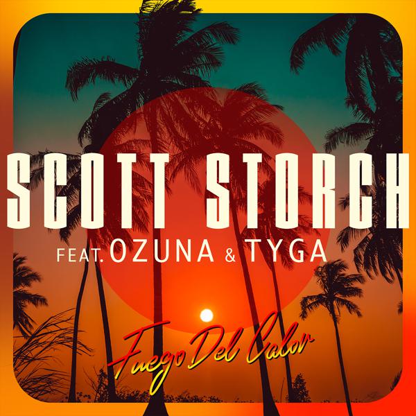 Scott Storch, Ozuna, Tyga - Fuego Del Calor (feat. Ozuna & Tyga) mp3