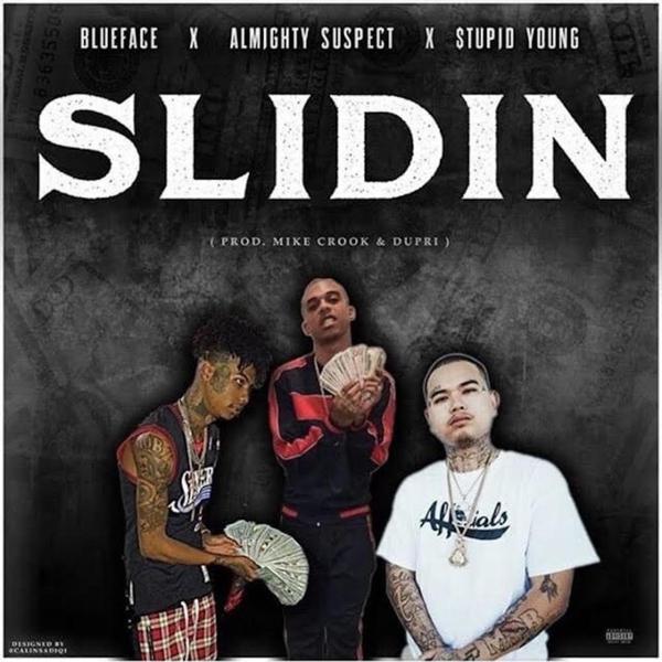 Almighty Suspect, BlueFace, StupidYoung - Slidin' (feat. Blueface & StupidYoung) mp3