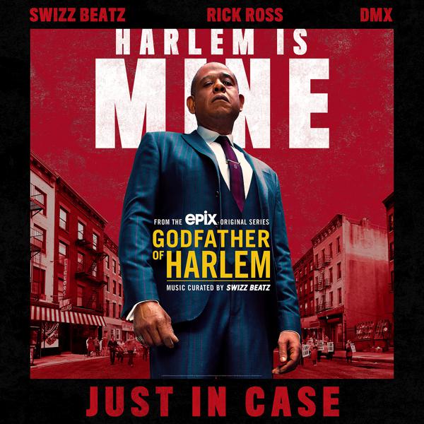 Godfather of Harlem, Swizz Beatz, Rick Ross, DMX - Just in Case mp3