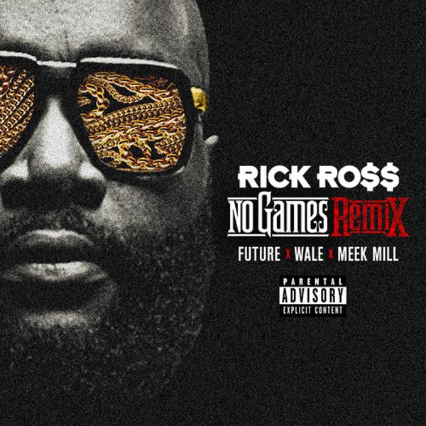 Rick Ross, Future, Wale, Meek Mill - No Games (Remix) mp3