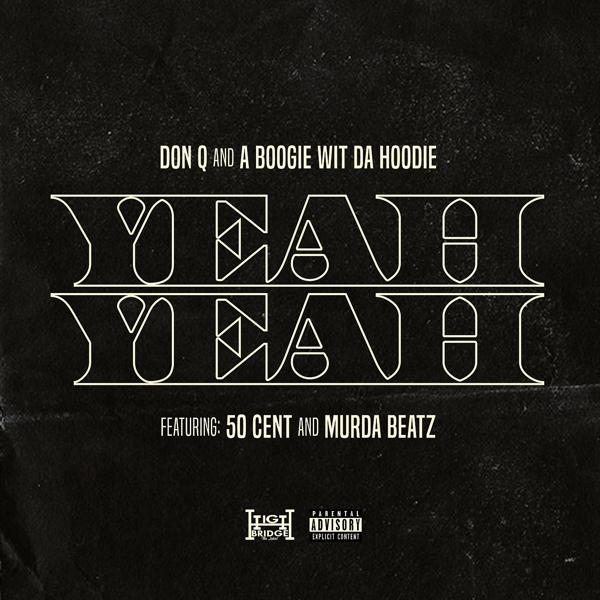 Don Q, A Boogie Wit da Hoodie, 50 Cent, Murda Beatz - Yeah Yeah (feat. 50 Cent and Murda Beatz) mp3