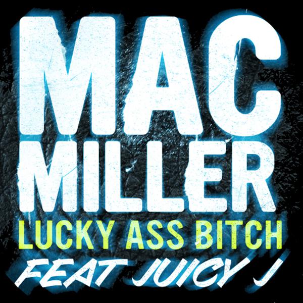 Mac Miller - Lucky Ass Bitch mp3