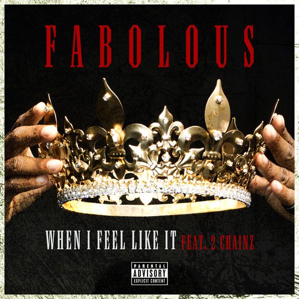 Fabolous, 2 Chainz - When I Feel Like It mp3