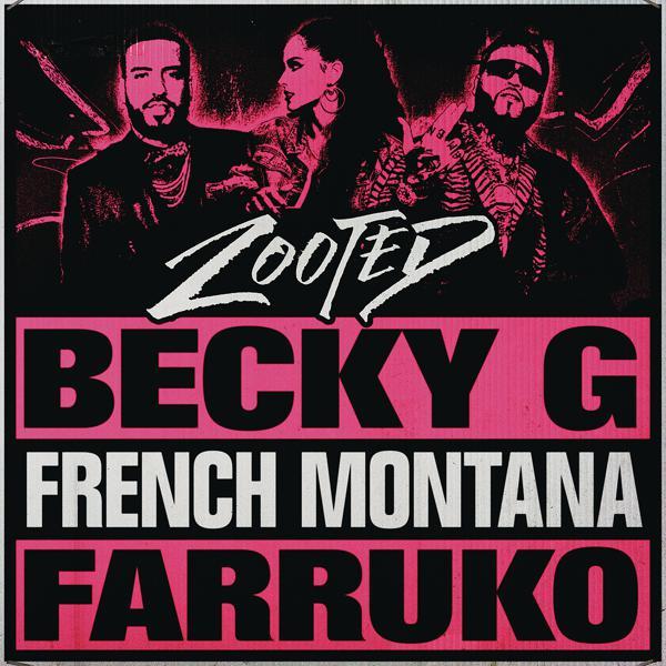 Becky G, French Montana, Farruko - Zooted mp3