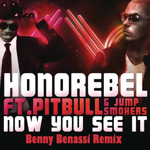 Honorebel, Pitbull, Jump Smokers - Now You See It (Benny Benassi Remix) mp3