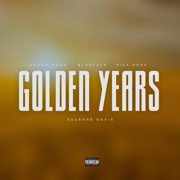 Susanne Davis, Snoop Dogg, BlueFace, Rick Ross - Golden Years (feat. Snoop Dogg,Blueface & Rick Ross) mp3