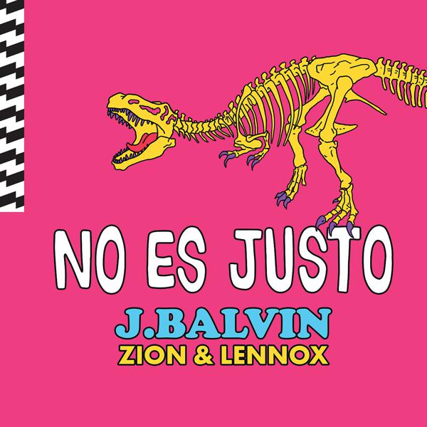 J Balvin, Zion and Lennox - No Es Justo mp3