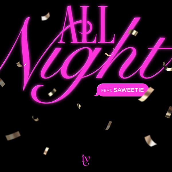 IVE, Saweetie - All Night (feat. Saweetie) mp3