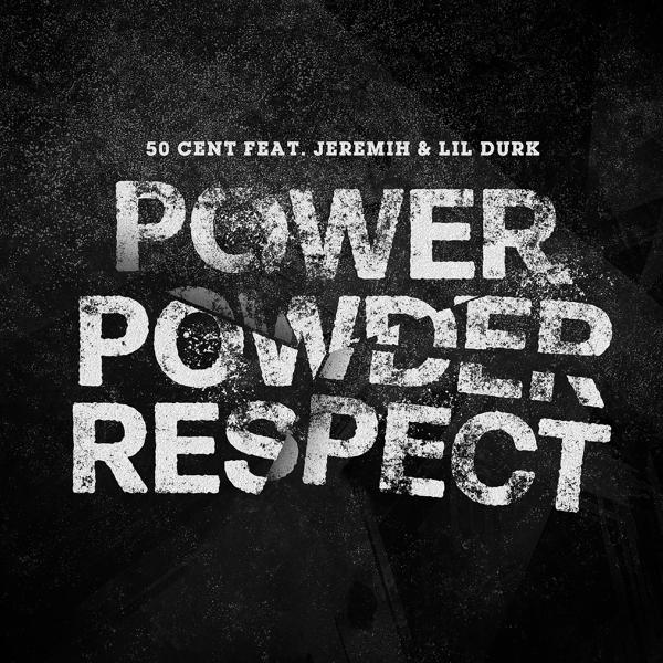 50 Cent, Jeremih, Lil Durk - Power Powder Respect mp3