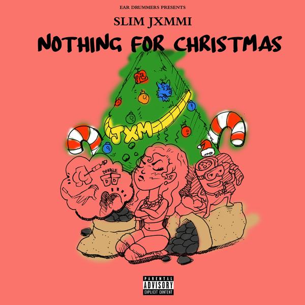 Slim Jxmmi, Rae Sremmurd, Ear Drummers - Nothing For Christmas mp3