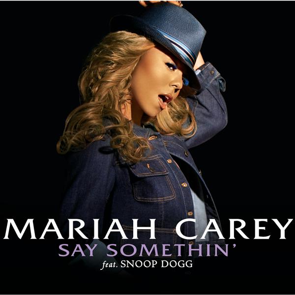 Mariah Carey, Snoop Dogg - Say Somethin' mp3