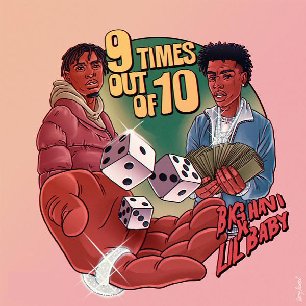 Big Havi, Lil Baby - 9 Times Out Of 10 (feat. Lil Baby) mp3