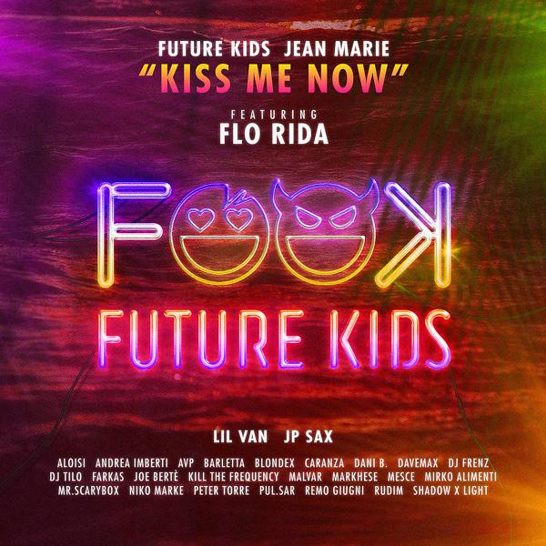 Future Kids, Jean Marie, Flo Rida, Aloisi, Andrea Imberti, Avp, Barletta, Caranza, Dani B., DJ Frenz, DJ Tilo, JP Sax, Malvar, Mesce, NIKO MARKE - Kiss Me Now mp3