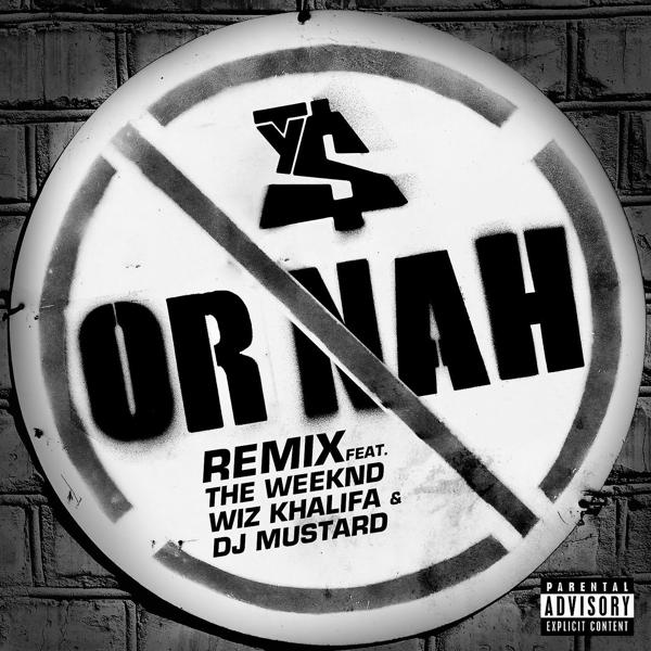 Ty Dolla $ign, The Weeknd, Wiz Khalifa, DJ Mustard - Or Nah (feat. The Weeknd, Wiz Khalifa & DJ Mustard) [Remix] mp3