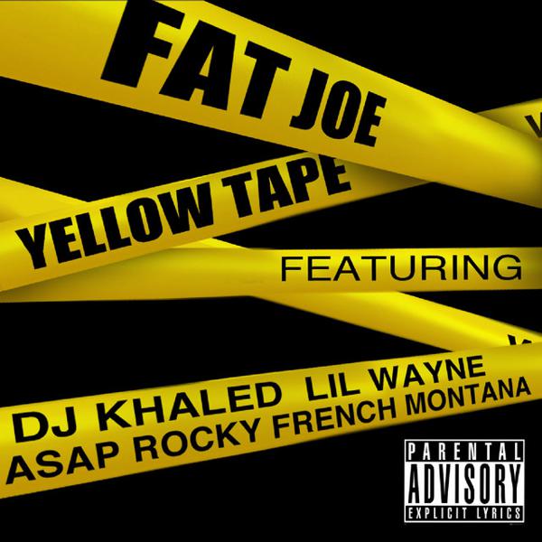 Fat Joe - Yellow Tape (feat. Lil Wayne, A$AP Rocky, French Montana) mp3