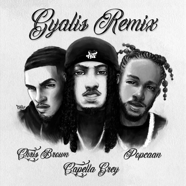 Capella Grey, Popcaan, Chris Brown - GYALIS (Remix) mp3