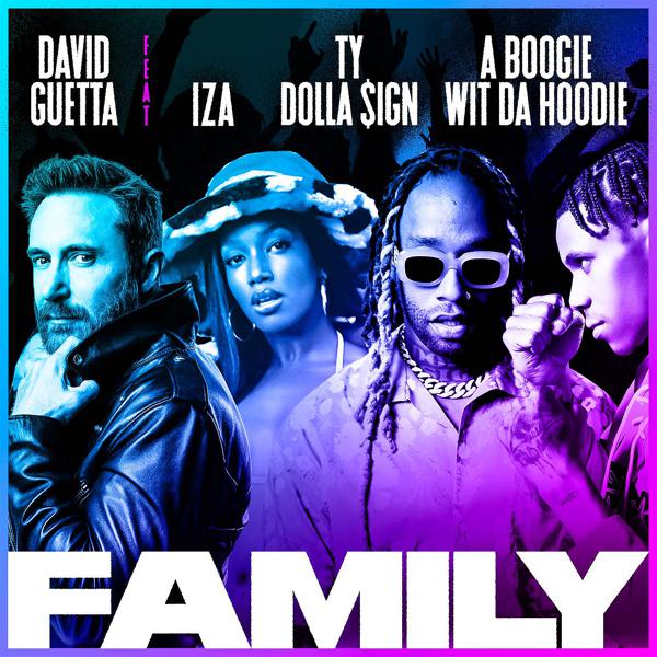 David Guetta, Iza, Ty Dolla $ign, A Boogie Wit da Hoodie - Family (feat. IZA, Ty Dolla $ign & A Boogie Wit da Hoodie) mp3