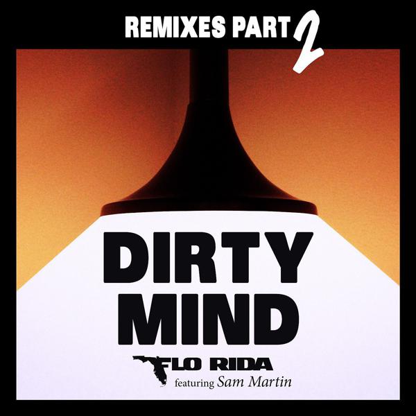 Flo Rida, Sam Martin - Dirty Mind (feat. Sam Martin) [Gregor Salto Remix] mp3