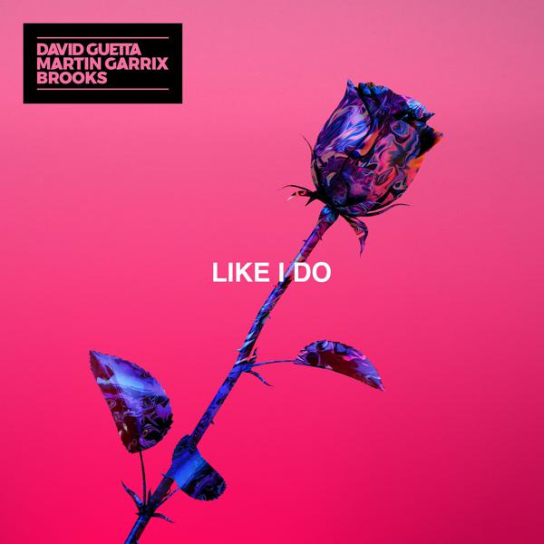 David Guetta, Martin Garrix, Brooks - Like I Do mp3