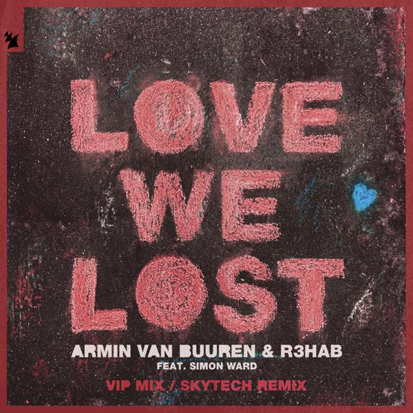 Armin Van Buuren, R3hab, Skytech - Love We Lost (with R3HAB) - Skytech Remix mp3