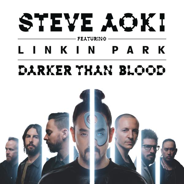 Steve Aoki, Linkin Park - Darker Than Blood mp3