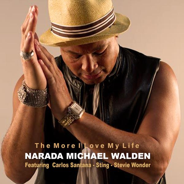 Narada Michael Walden, Santana, Sting, Stevie Wonder - THE MORE I LOVE MY LIFE (Radio Edit) mp3