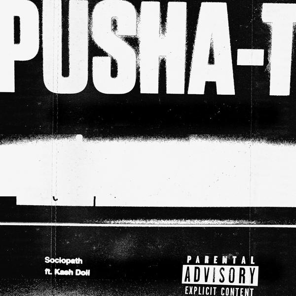 Pusha T, Kash Doll - Sociopath mp3