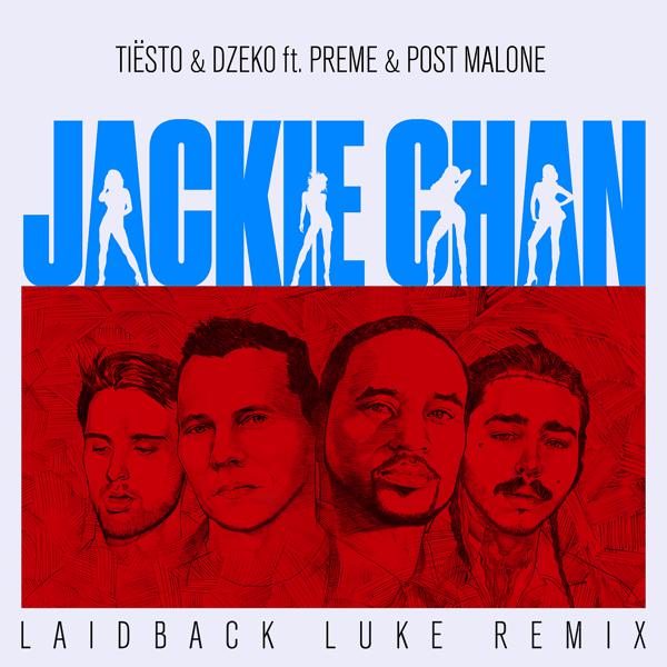 Tiësto, Dzeko, Preme, Post Malone - Jackie Chan (Laidback Luke Remix) mp3