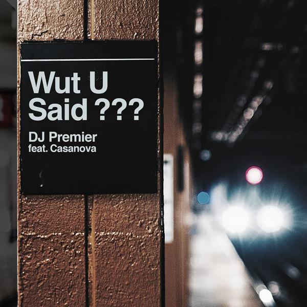 DJ Premier, Casanova - WUT U SAID? mp3