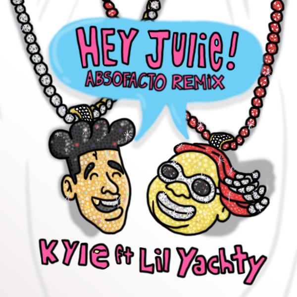 Kyle, Lil Yachty - Hey Julie! (feat. Lil Yachty) [Absofacto Remix] mp3