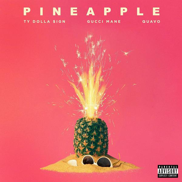 Ty Dolla $ign, Gucci Mane, Quavo - Pineapple (feat. Gucci Mane & Quavo) mp3