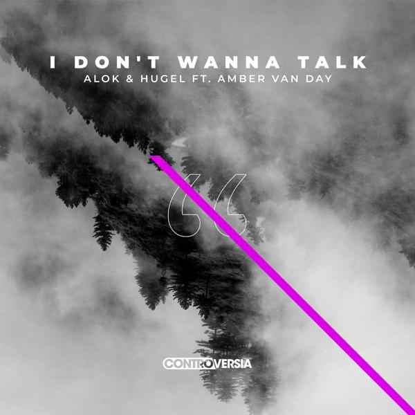 Alok, Huge L, Amber Van Day - I Don't Wanna Talk (feat. Amber Van Day) mp3