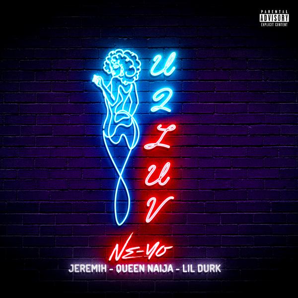 Ne-Yo, Jeremih, Queen Naija, Lil Durk - U 2 Luv (Remix) mp3