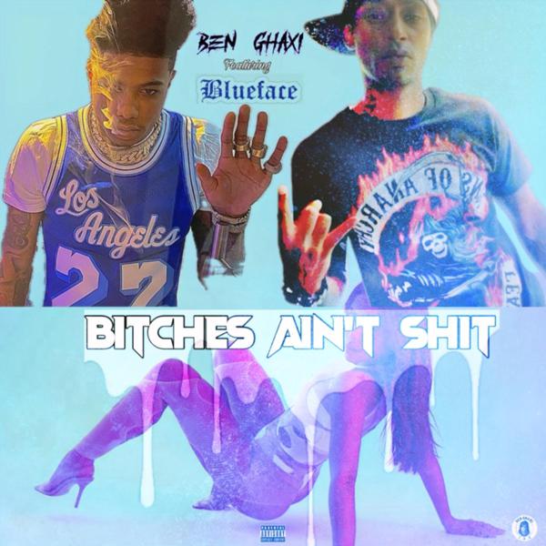 Ben Ghaxi, BlueFace, Benjamin Marlow - Bitches ain’t shit (feat. Blueface) mp3