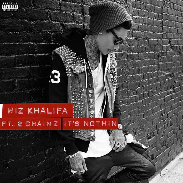 Wiz Khalifa, 2 Chainz - It's Nothin (feat. 2 Chainz) mp3