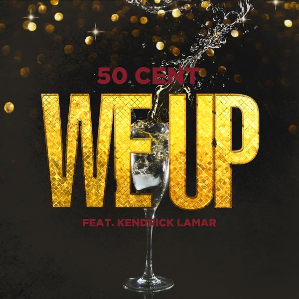 50 Cent, Kendrick Lamar - We Up (Album Version (Edited)) mp3