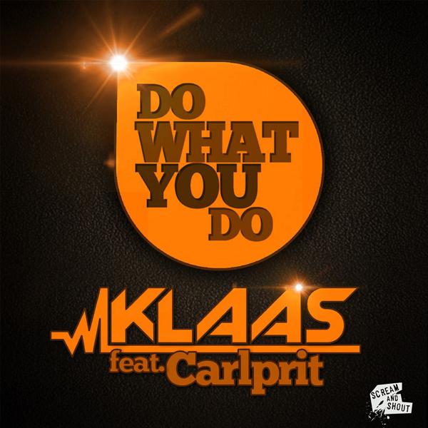 Klaas feat. Carlprit - Do What You Do (Bodybangers Remix Edit) mp3