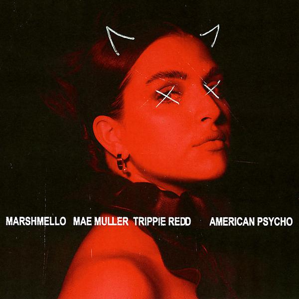 Marshmello, Mae Muller, Trippie Redd - American Psycho (with Mae Muller feat. Trippie Redd) mp3