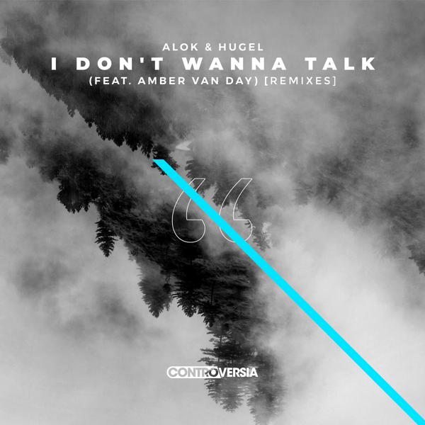 Alok, Huge L, Amber Van Day - I Don't Wanna Talk (feat. Amber Van Day) [Blacker & James Remix] mp3