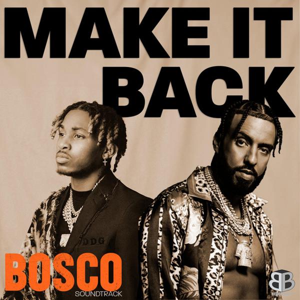 French Montana, DDG, Bosco Soundtrack, WHOISTEVENYOUNG - Make It Back mp3