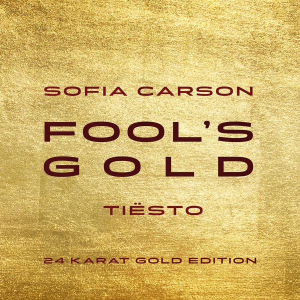 Sofia Carson, Tiësto - Fool's Gold (Tiësto 24 Karat Gold Edition) mp3