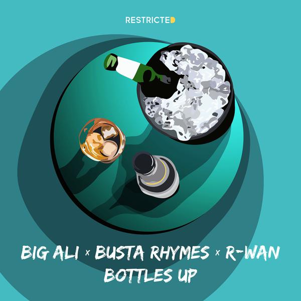 Big Ali, Busta Rhymes, R.WAN - Bottles Up mp3