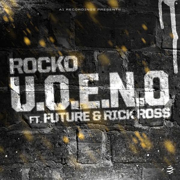 Rocko, Future, Rick Ross - U.O.E.N.O. (feat. Future & Rick Ross) mp3