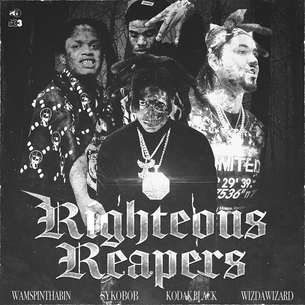 Kodak Black, Sykobob, Wam SpinThaBin, WizDaWizard - Righteous Reapers (feat. Sykobob, WizDaWizard & Wam SpinThaBin) mp3