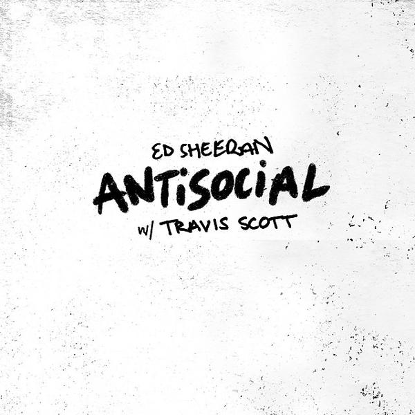 Ed Sheeran, Travis Scott - Antisocial (with Travis Scott) mp3