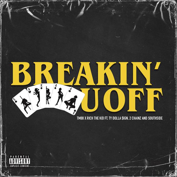 TM88, Rich The Kid, Ty Dolla $ign, 2 Chainz, Southside - Breakin' U Off mp3