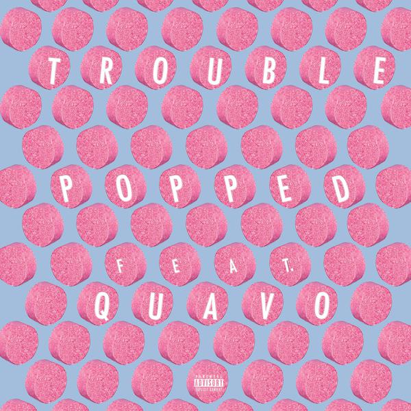 Trouble, Quavo - Popped mp3