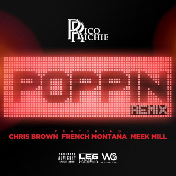 Rico Richie, Meek Mill, Chris Brown, French Montana - Poppin' (feat. Chris Brown, French Montana & Meek Mill) (Remix) mp3